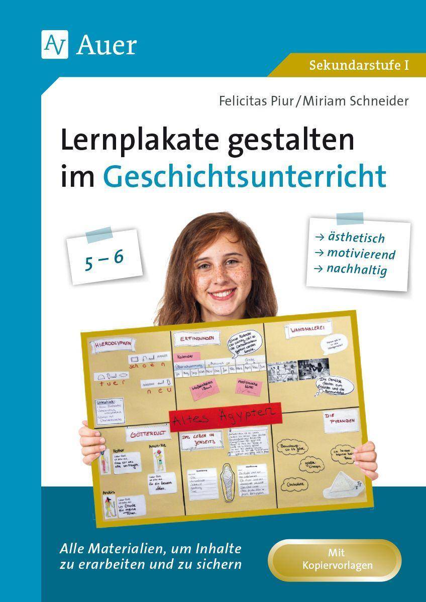 Lernplakate gestalten im Geschichtsunterricht 5-6 Alle Materialien, um Inhalte zu erarbeiten und zu sichern: ästhetisch, motivierend, nachhaltig! (5.