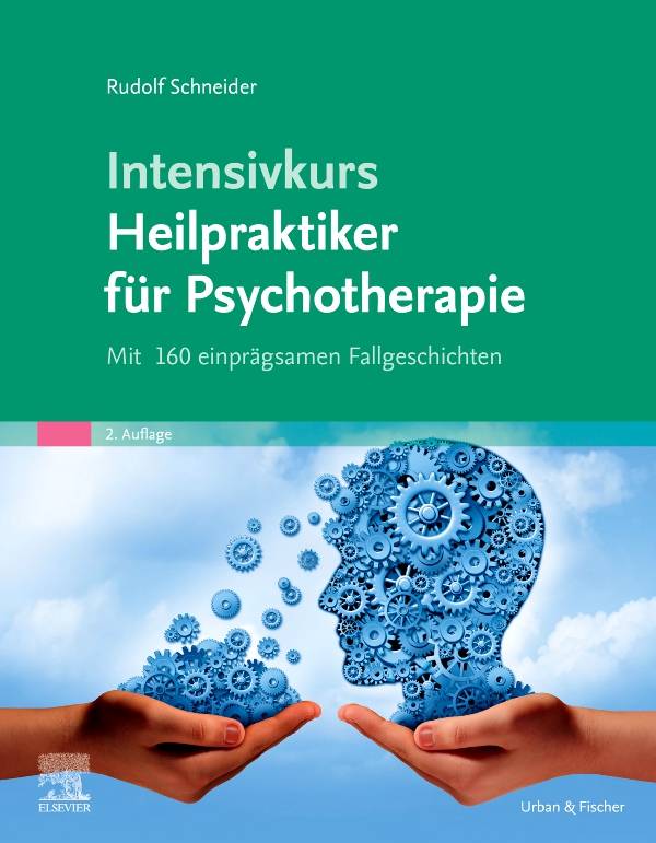 Intensivkurs Heilpraktiker für Psychotherapie Mit 160 einprägsamen Fallgeschichten
