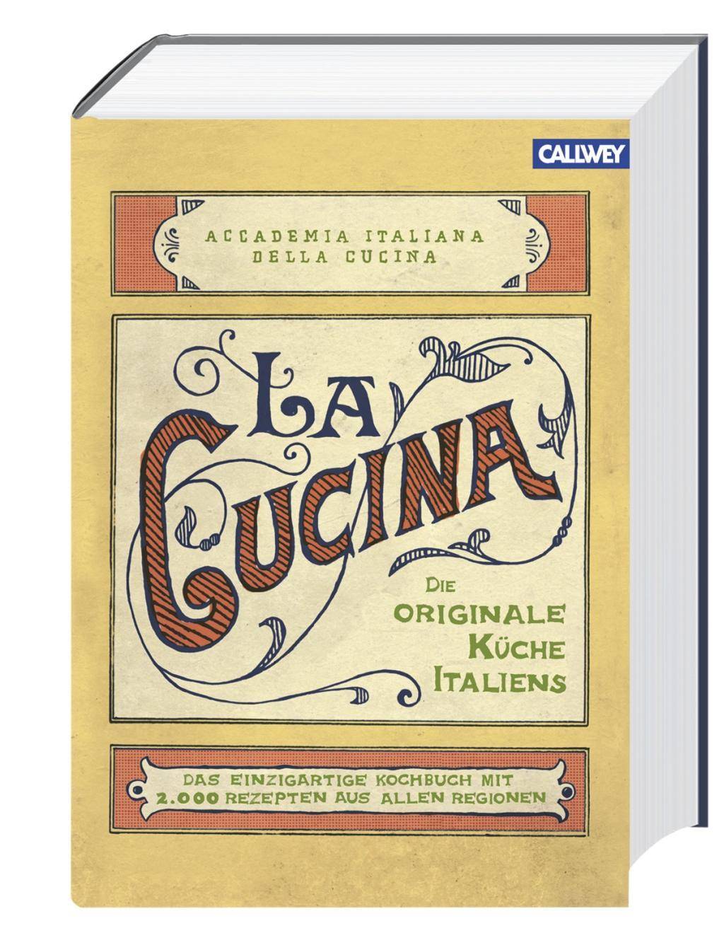 La Cucina - Die originale Küche Italiens Das einzigartige Kochbuch mit 2.000 Rezepten aus allen Regionen