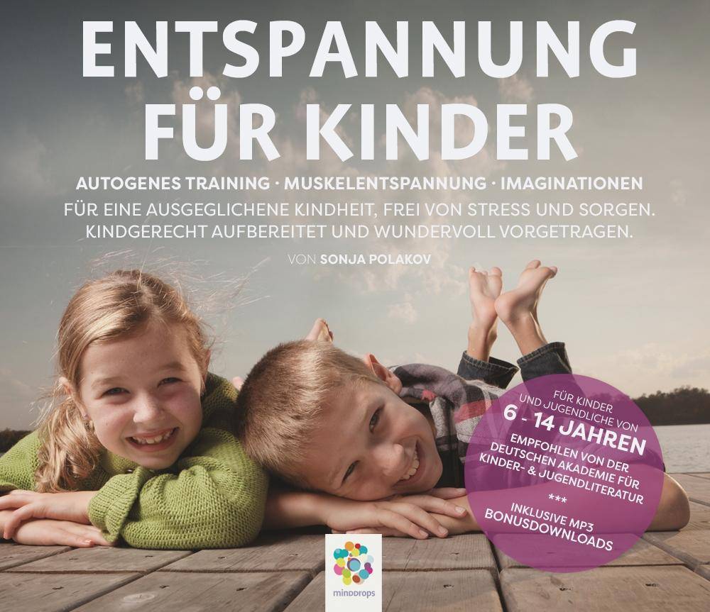 Entspannung für Kinder, Audio-CD Autogenes Training, Muskelentspannung, Imaginationen. Für eine ausgeglichene Kindheit, frei von Stress und Sorgen