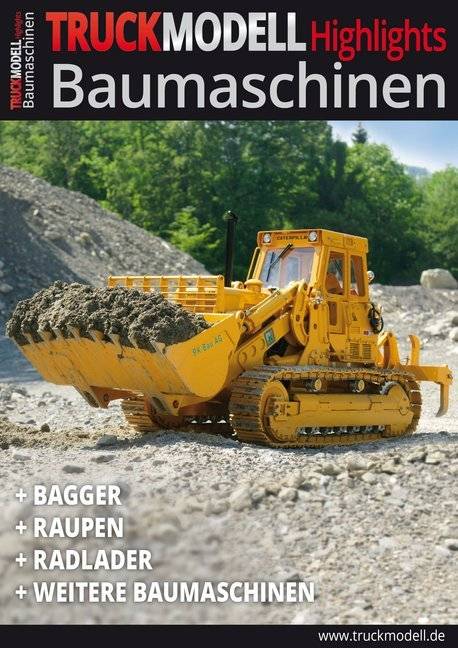 TRUCKmodell- Highlights Baumaschinen Bagger - Raupen - Radlader - Weitere Baumaschinen