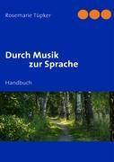 Durch Musik zur Sprache Handbuch