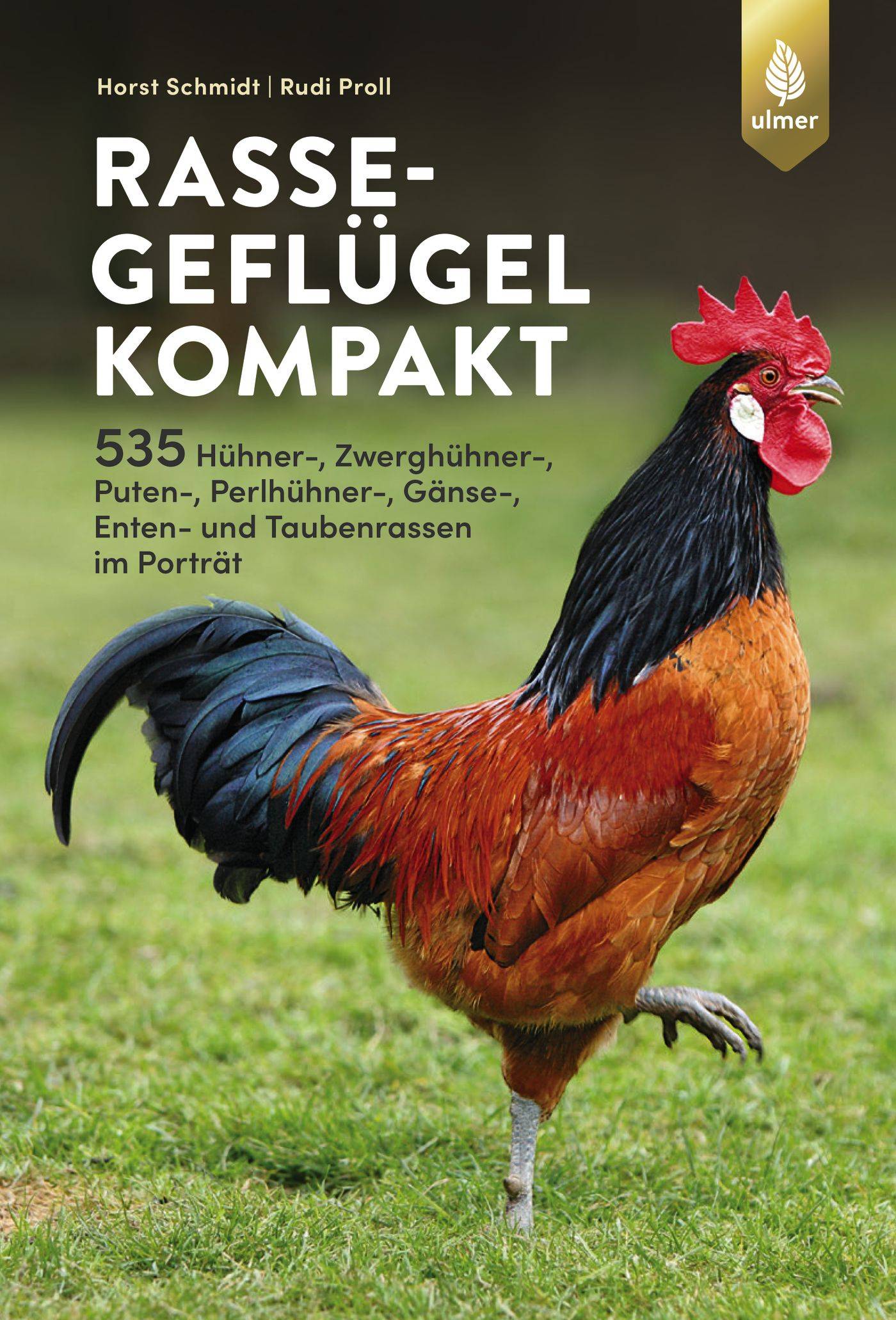 Rassegeflügel kompakt 535 Hühner-, Puten-, Perlhühner-, Gänse-, Enten-, und Taubenrassen im Porträt