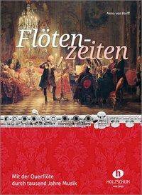 Flötenzeiten Mit der Querflöte durch tausend Jahre Musik