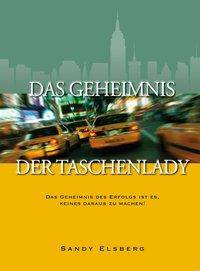 Das Geheimnis der Taschenlady Das Geheimnis des Erfolgs ist es, keines daraus zu machen!