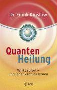 Quantenheilung Wirkt sofort - und jeder kann es lernen