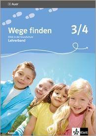 Wege finden 3/4. Ausgabe Bayern Lehrerband Klasse 3/4
