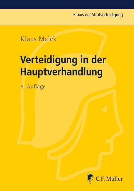 Verteidigung in der Hauptverhandlung Praxis der Strafverteidigung 18