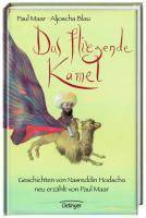 Das fliegende Kamel Geschichten von Nasreddin Hodscha, neu erzählt von Paul Maar