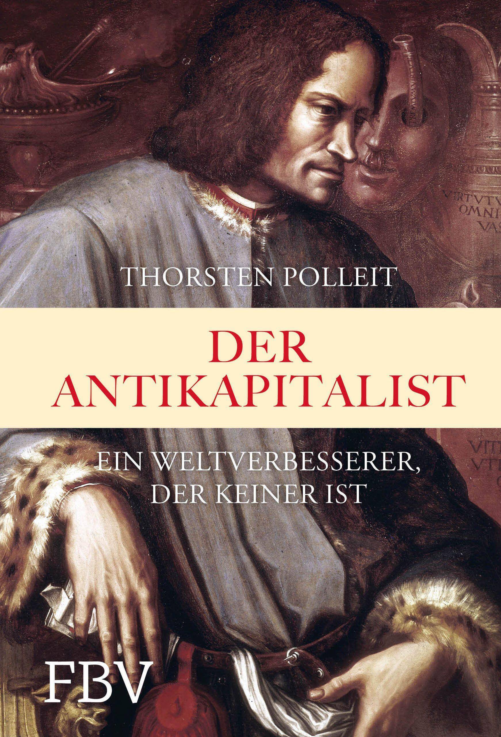 Der Antikapitalist Ein Weltverbesserer der keiner ist