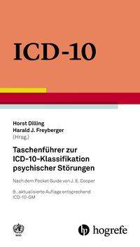 Taschenführer zur ICD-10-Klassifikation psychischer Störungen Nach dem Pocket Guide von J. E. Cooper. Mit Glossar und Diagnostischen Kriterien sowie