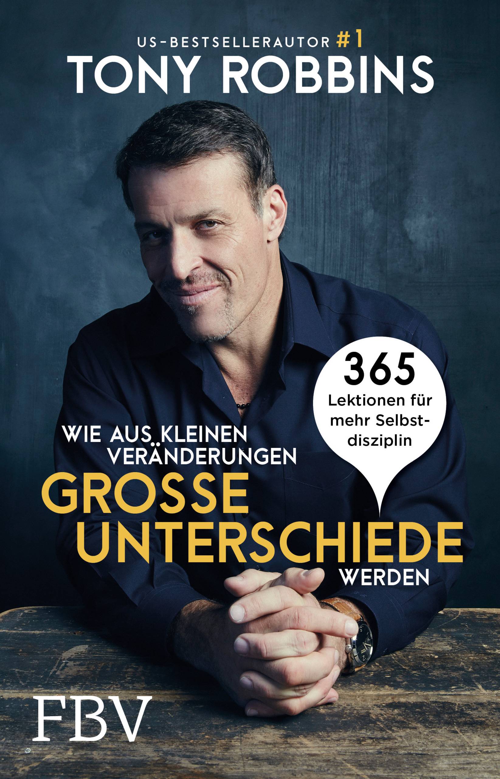 Wie aus kleinen Veränderungen große Unterschiede werden 365 Lektionen für mehr Selbstdisziplin