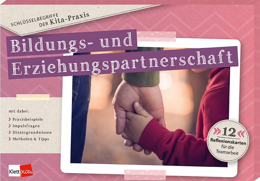 Schlüsselbegriffe der Kita-Praxis: Bildungs- und Erziehungspartnerschaft 12 Reflexionskarten für die Teamarbeit