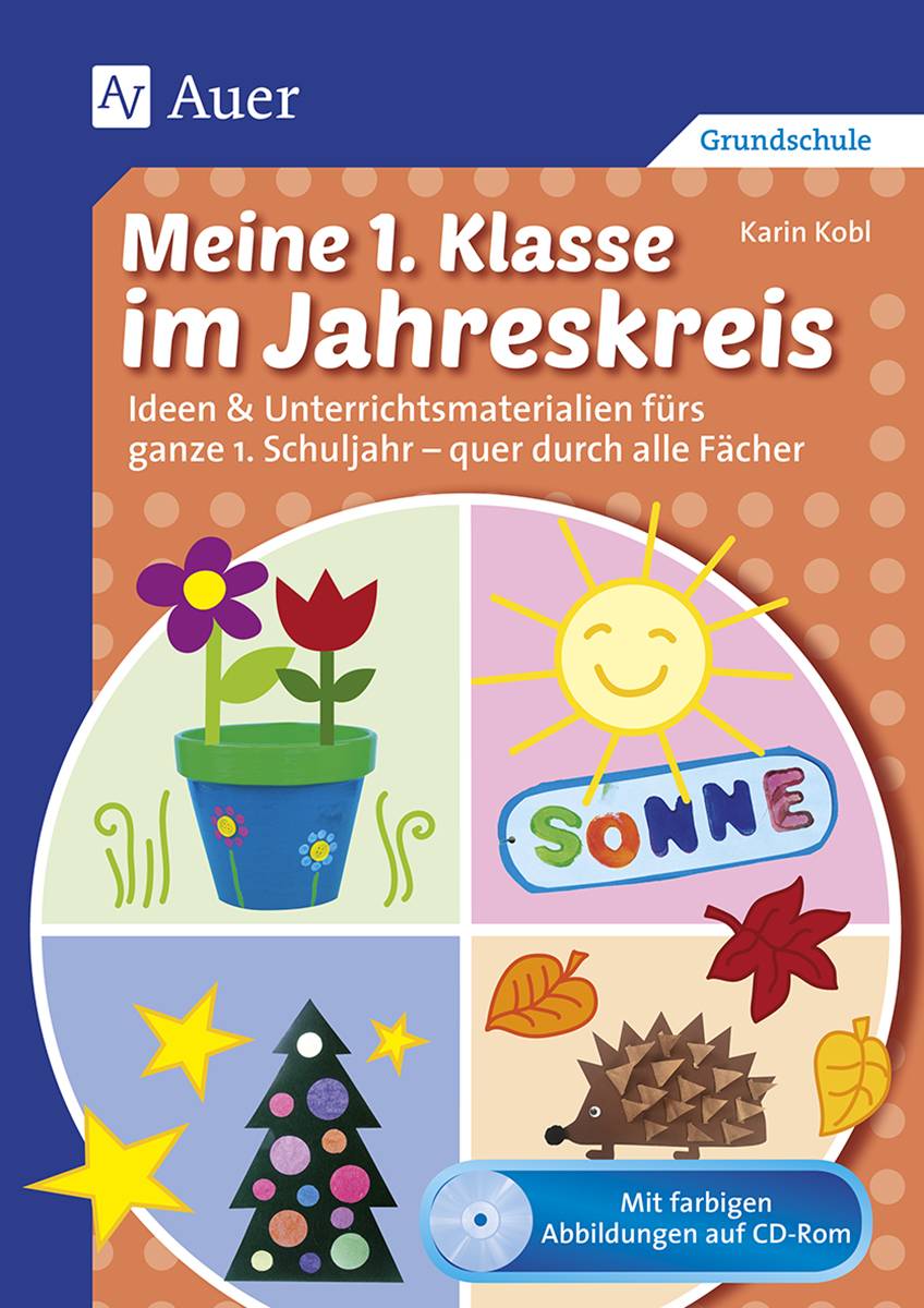 Meine 1. Klasse im Jahreskreis Ideen & Unterrichtsmaterialien fürs ganze 1. Schuljahr - quer durch alle Fächer