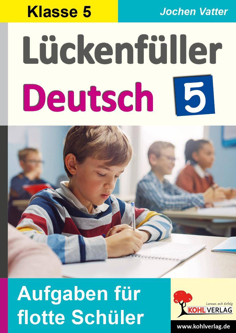 Lückenfüller Deutsch / Klasse 5 Aufgaben für flotte Schüler