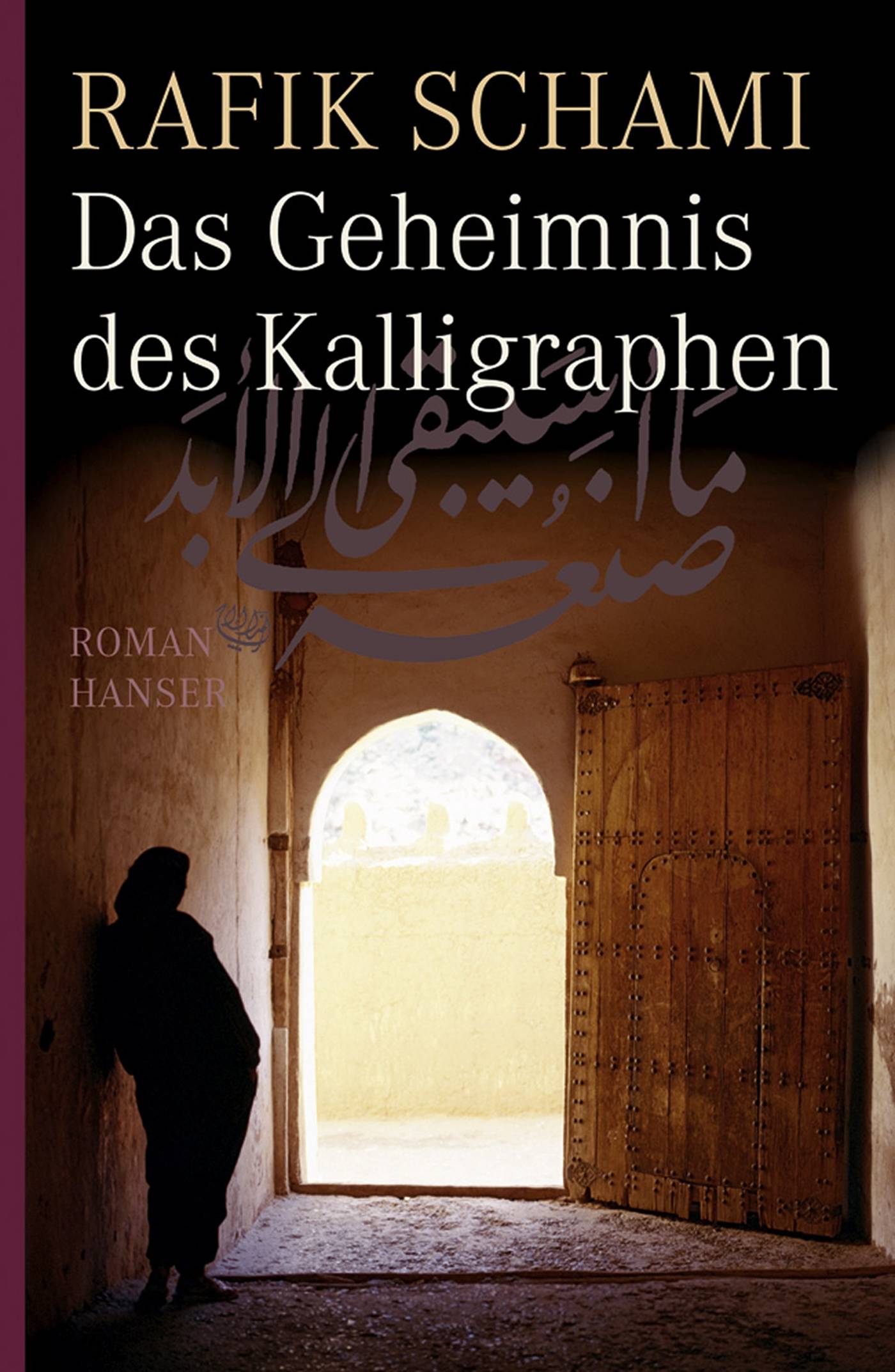 Das Geheimnis des Kalligraphen Roman