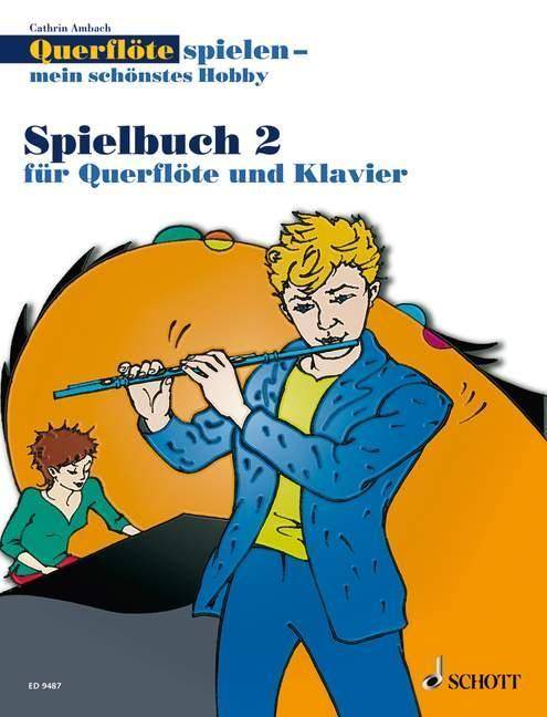 Querflöte spielen - mein schönstes Hobby, Spielbuch für Querflöte und Klavier. Bd.2 Spiel- und Vortragsstücke für 1-2 Querflöten & Querflöte u