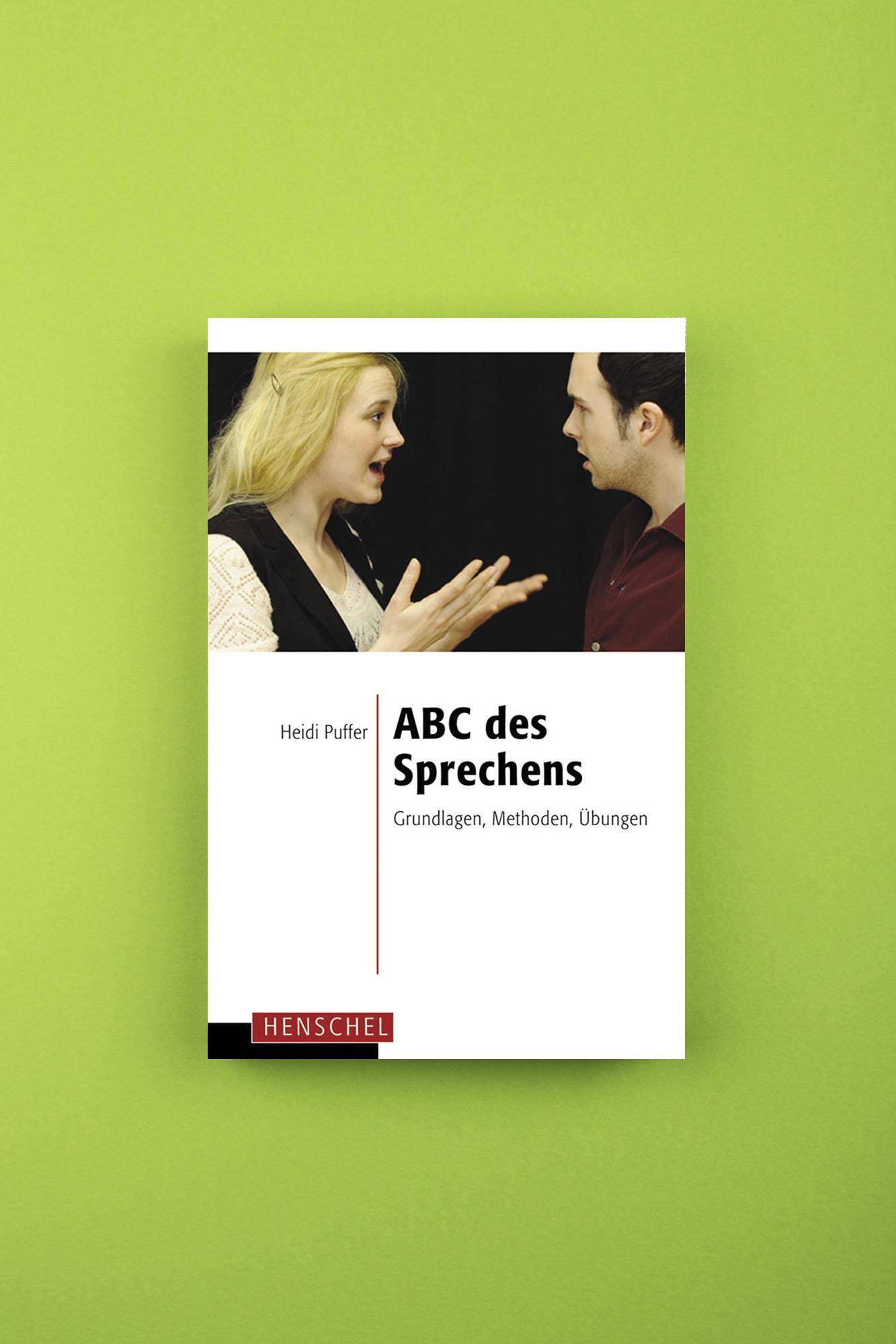 ABC des Sprechens Grundlagen, Methoden, Übungen