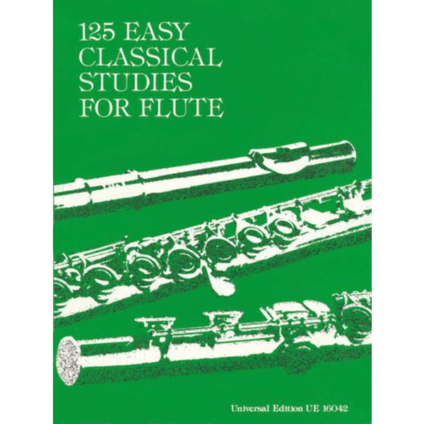 125 Easy Classical Studies for Flute. 125 leichte, klassische Studien für Flöte Aus klassischen Lehrbüchern des Flötenspiels. für Flöte.
