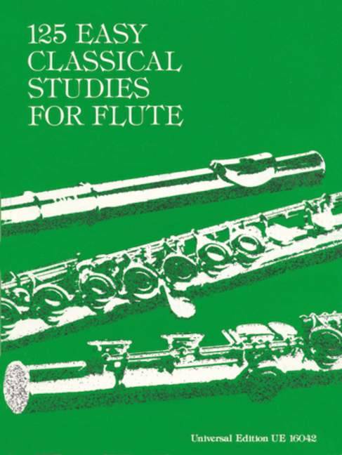 125 Easy Classical Studies for Flute. 125 leichte, klassische Studien für Flöte Aus klassischen Lehrbüchern des Flötenspiels. für Flöte.