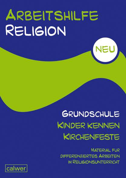 Kinder kennen Kirchenfeste Material für differenziertes Arbeiten im Religionsunterricht