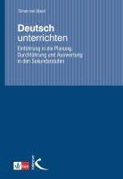 Deutsch unterrichten Einführung in die Planung, Durchführung und Auswertung in den Sekundarstufen. Mit Download-Code im Buch