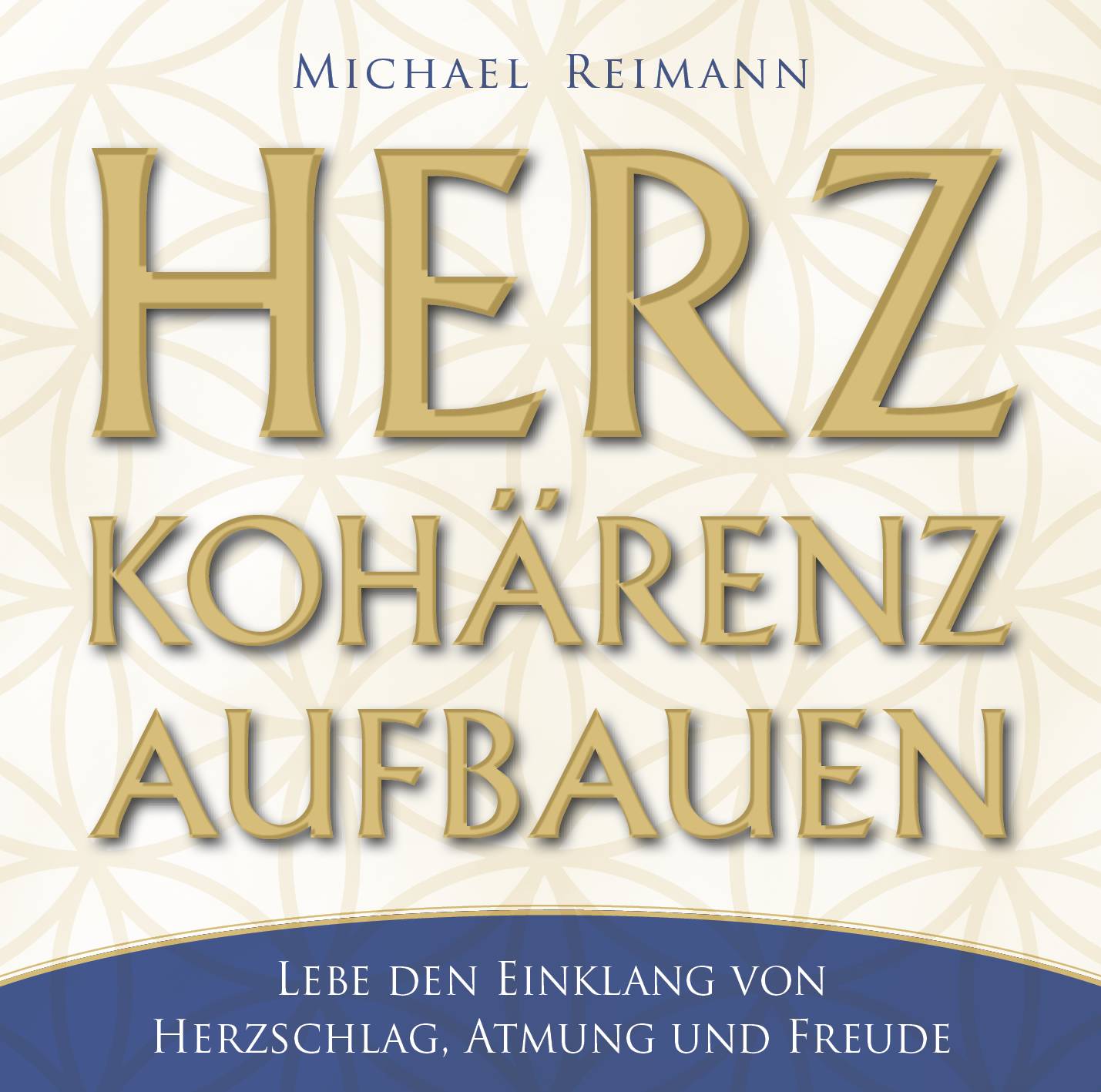 Herzkohärenz aufbauen, Audio-CD Lebe den Einklang von Herzschlag, Atmung und Freude