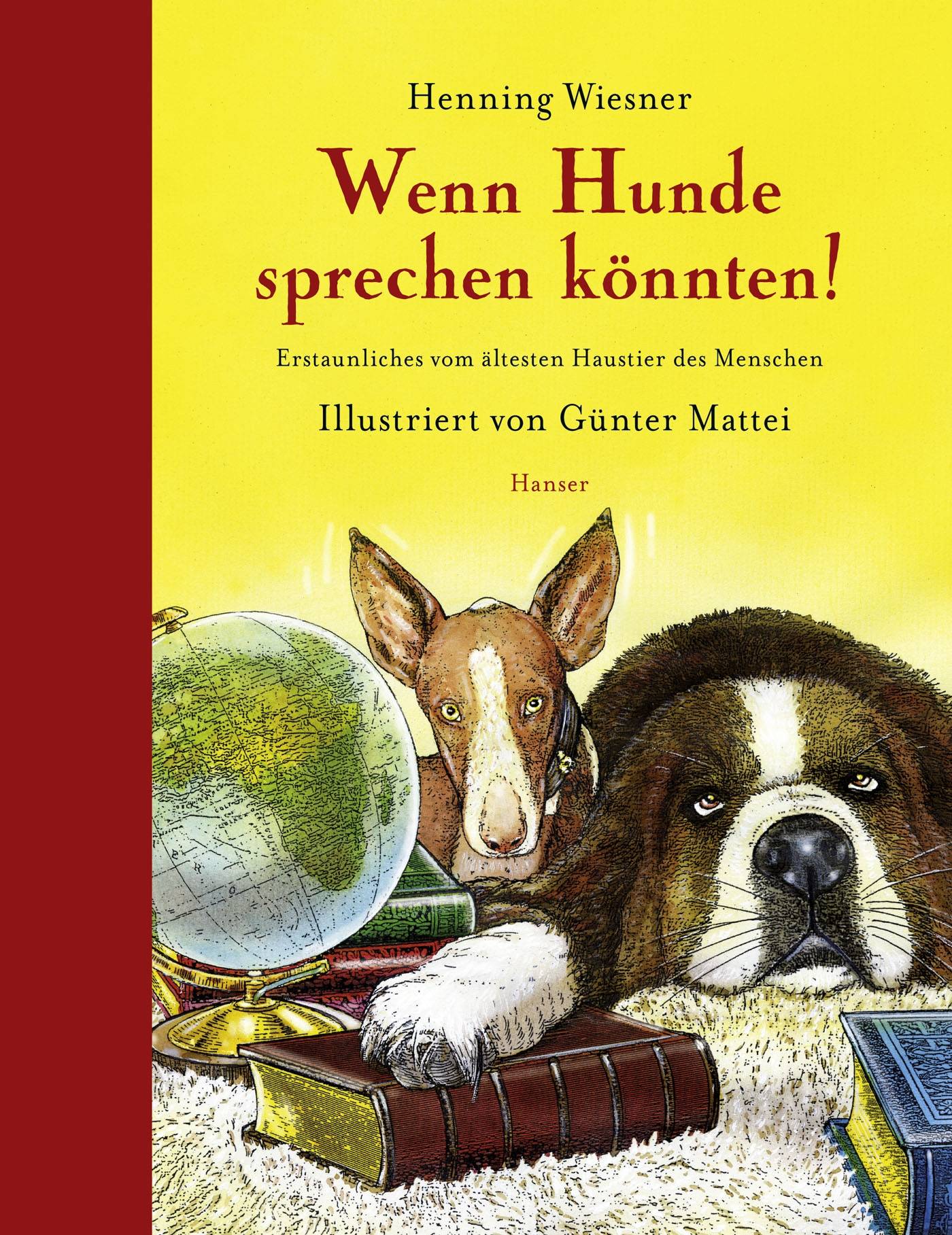 Wenn Hunde sprechen könnten! Erstaunliches vom ältesten Haustier des Menschen