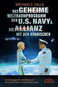 Das Geheime Weltraumprogramm der U.S. Navy & Die Allianz mit den Nordischen Kampftruppen für den Weltraum - die wahren Pläne der Regierung Trump