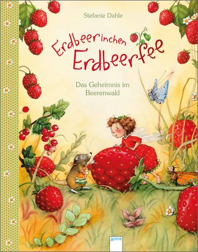 Erdbeerinchen Erdbeerfee - Das Geheimnis im Beerenwald Erdbeerinchen Erdbeerfee