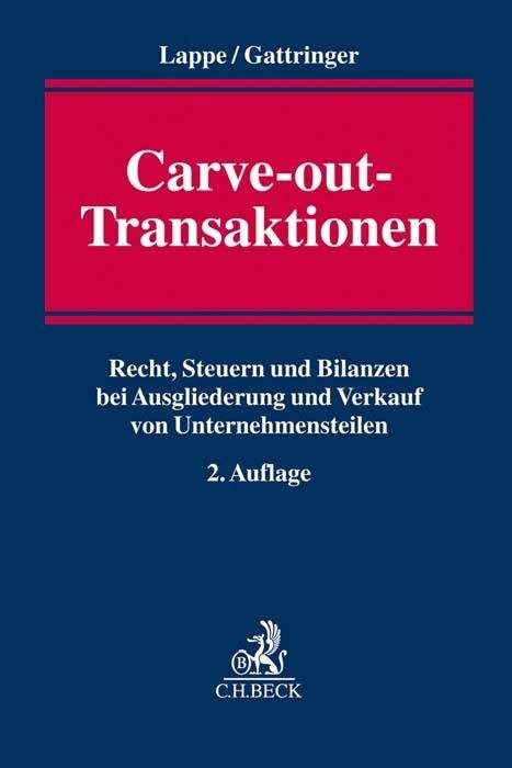 Carve-out-Transaktionen Recht, Steuern und Bilanzen bei Ausgliederung und Verkauf von Unternehmensteilen