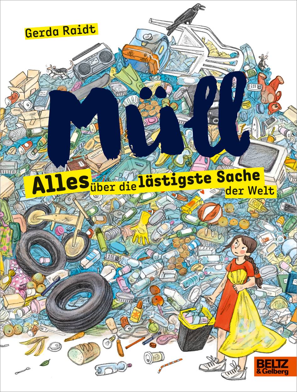 Müll Alles über die lästigste Sache der Welt