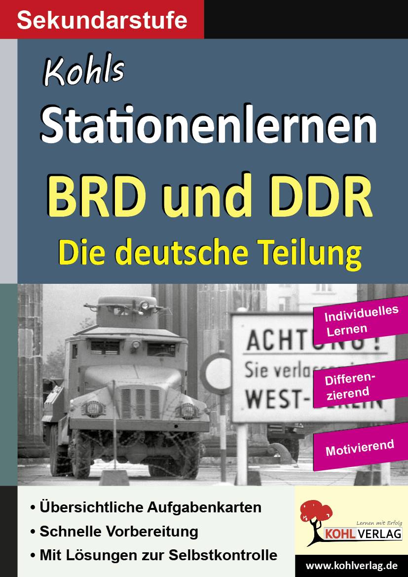 Kohls Stationenlernen BRD und DDR - Die deutsche Teilung Individuelles Lernen. Differenzierend. Motivierend. Übersichtliche Aufgabenkarten. Schnelle