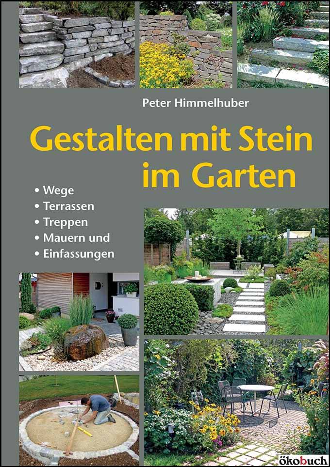 Gestalten mit Stein im Garten Wege, Terrassen, Treppen, Mauern und Einfassungen