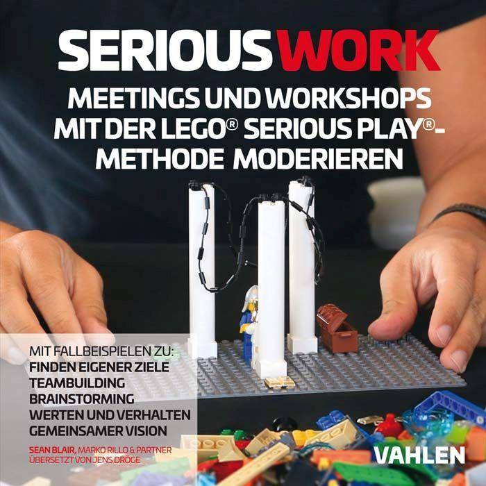 Serious Work Meetings und Workshops mit der Lego® Serious Play® Methode moderieren