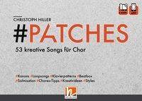 PATCHES - 53 kreative Songs für Chor Chorbuch mit e-book+ und App
