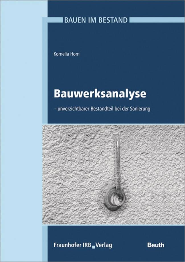 Bauen im Bestand Bauwerksanalyse unverzichtbarer Bestandteil bei der Sanierung