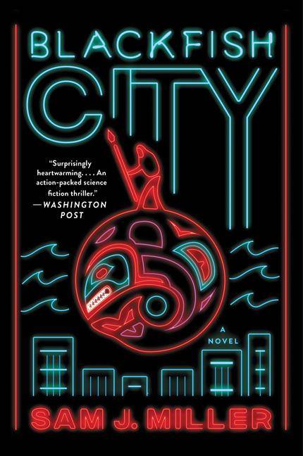 Blackfish City A Novel