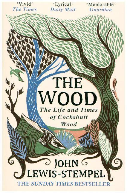 The Wood The  Life & Times of Cockshutt Wood