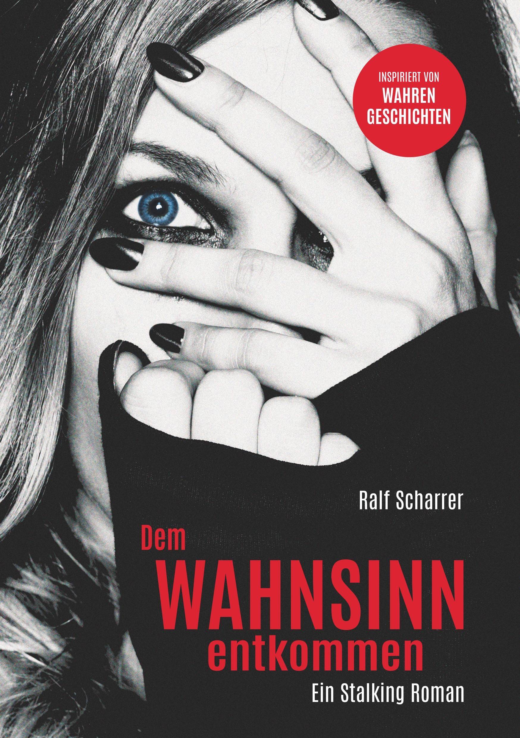 Dem Wahnsinn entkommen Ein Stalking Roman