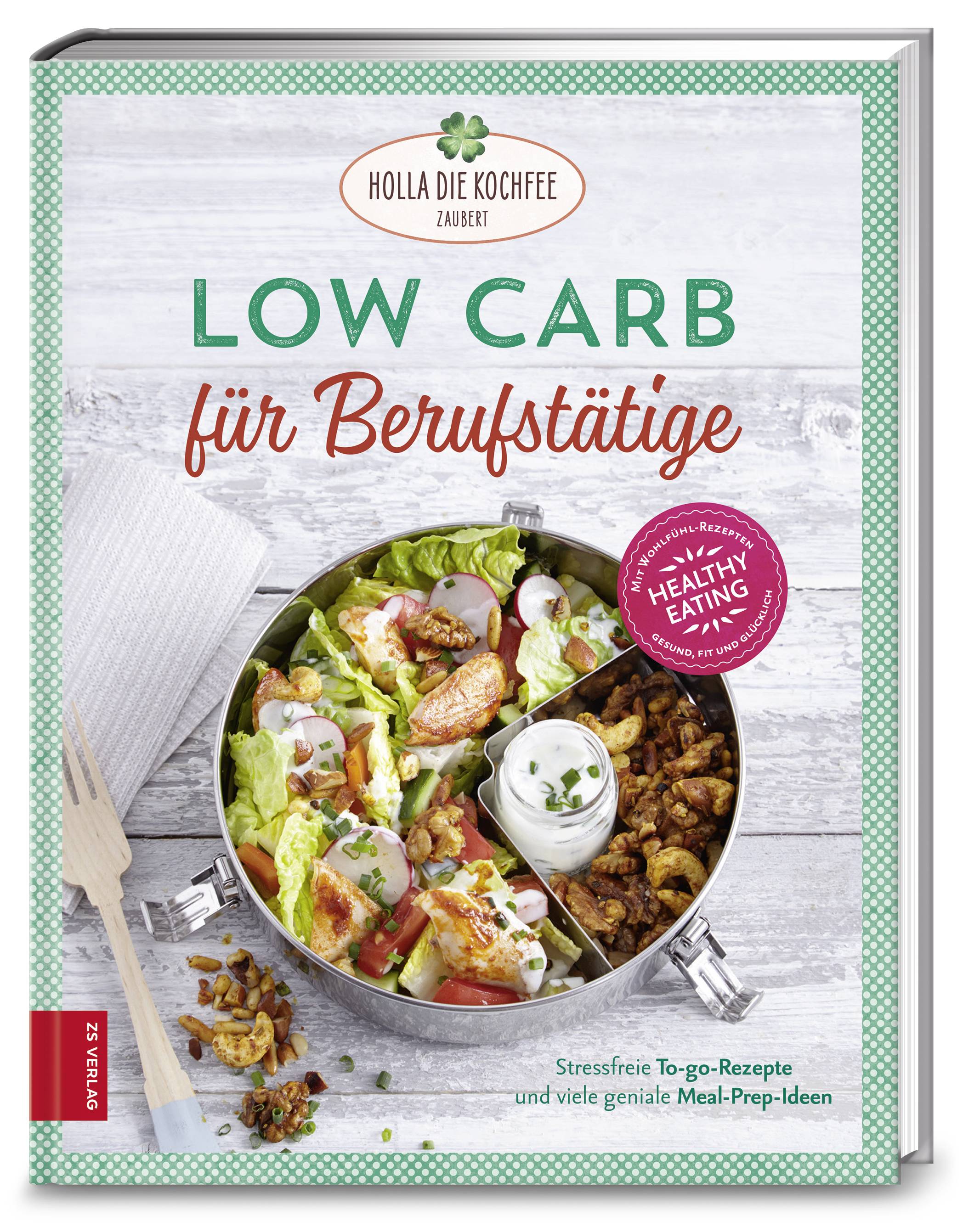 Low Carb für Berufstätige Stressfreie To-go-Rezepte und viele geniale Meal-Prep-Ideen