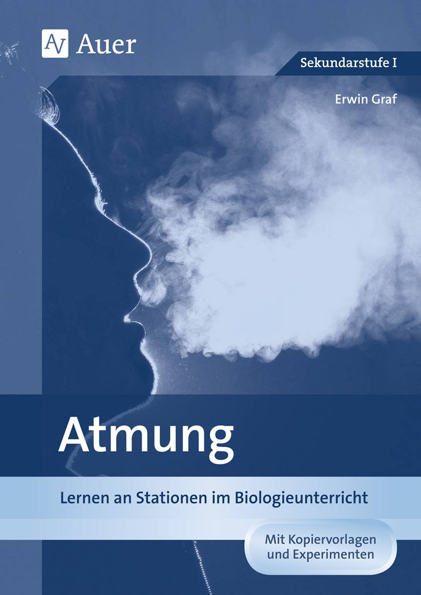 Atmung Lernen an Stationen im Biologieunterricht (7. und 8. Klasse)