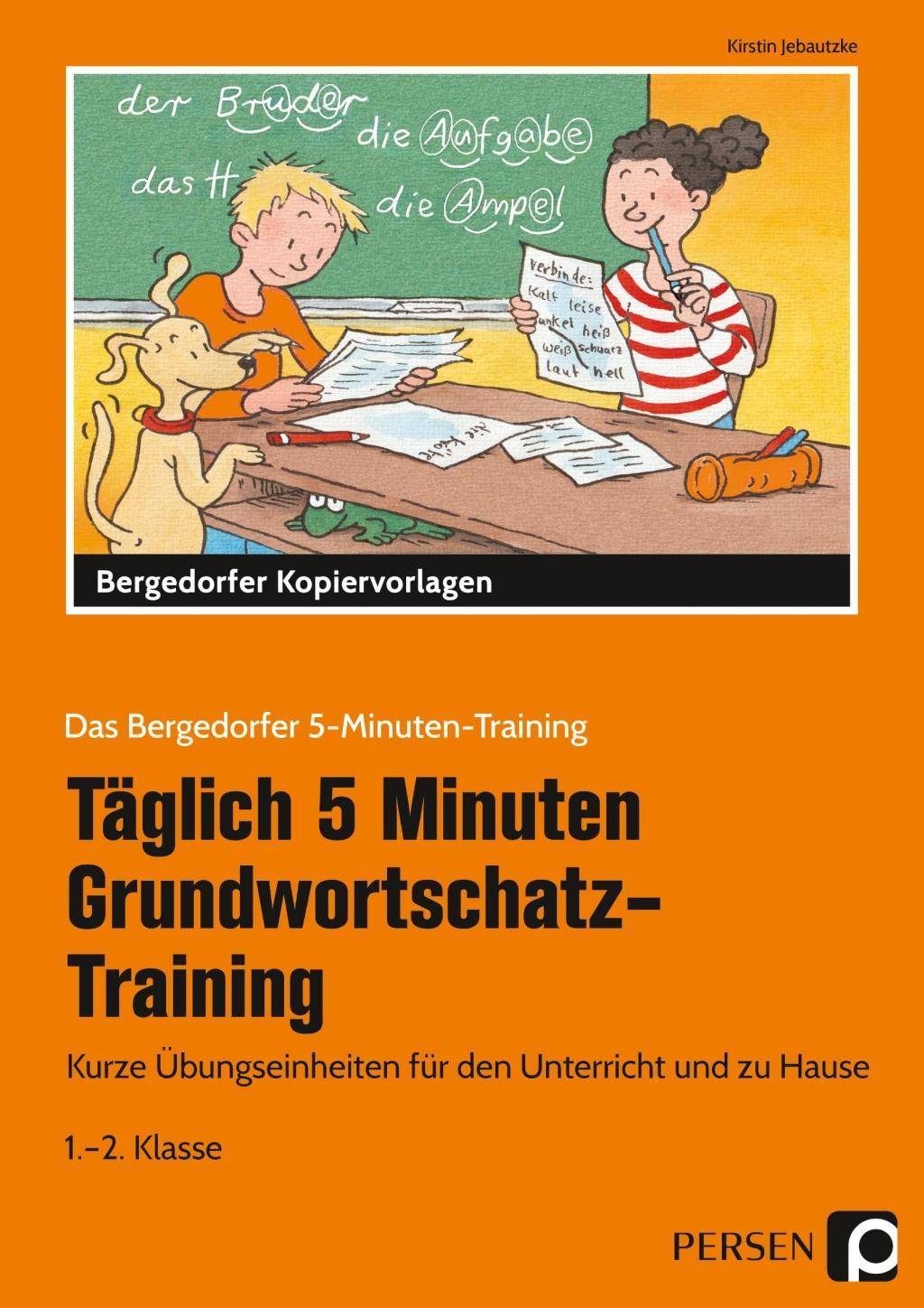 Tägl. 5 Min. Grundwortschatz-Training - 1./2. Kl. Kurze Übungseinheiten für den Unterricht und zu Hause (1. und 2. Klasse)