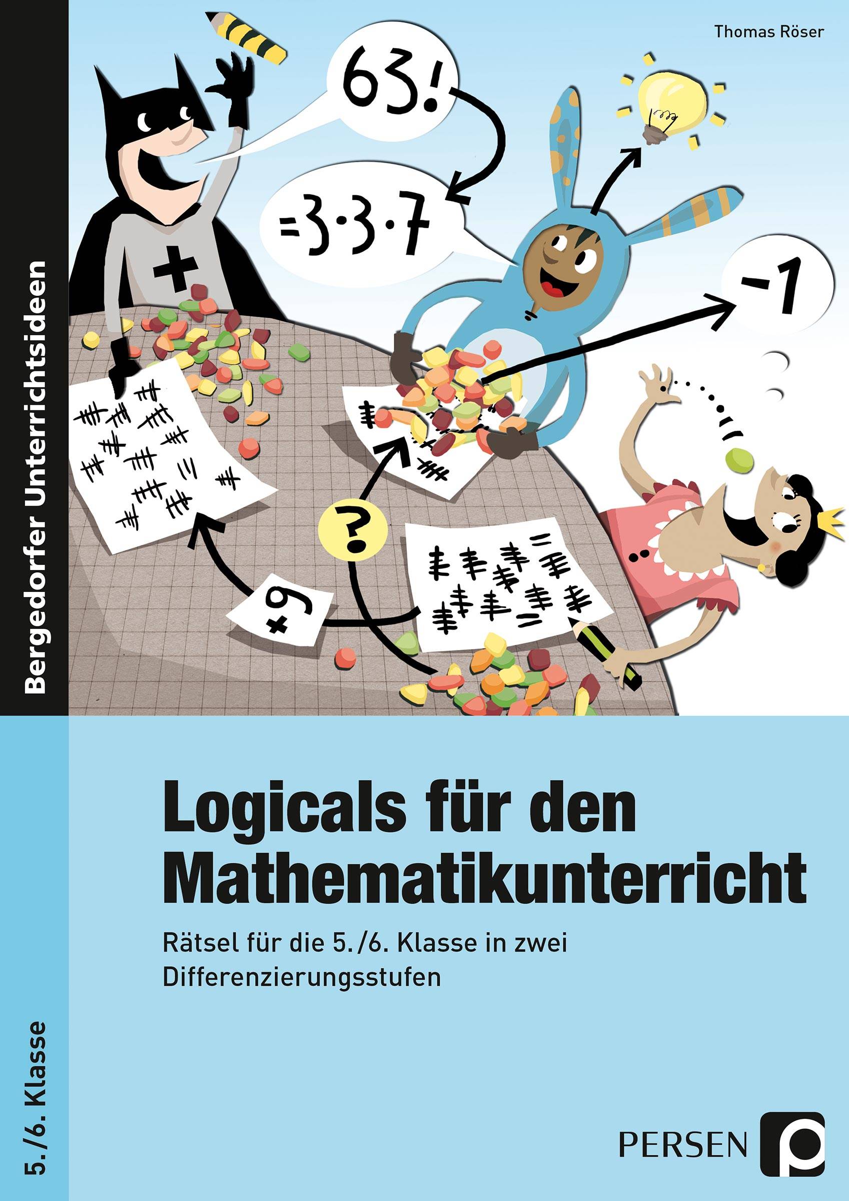 Logicals für den Mathematikunterricht Rätsel für die 5./6. Klasse in zwei Differenzierungsstufen