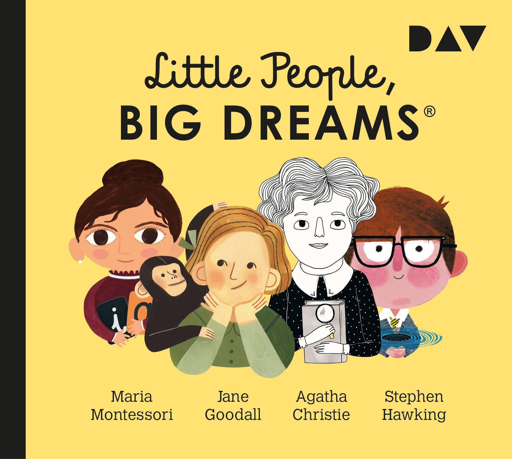 Little People, Big Dreams - Teil 1: Maria Montessori, Jane Goodall, Agatha Christie, Stephen Hawking, 1 Audio-CD Hörspiel mit Peter Lontzek, Dirk Pet