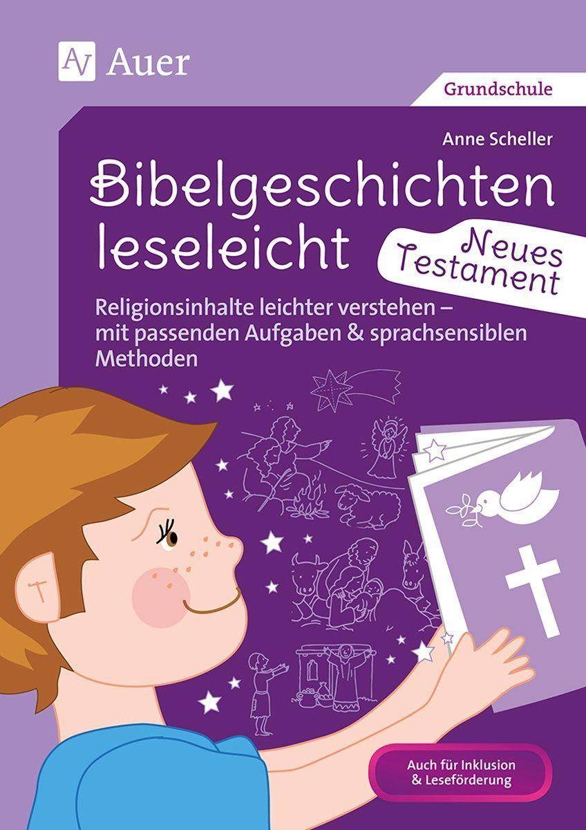 Bibelgeschichten leseleicht - Neues Testament Religionsinhalte leichter verstehen - mit passenden Aufgaben & sprachsensiblen Methoden (1. bis 4. Klass