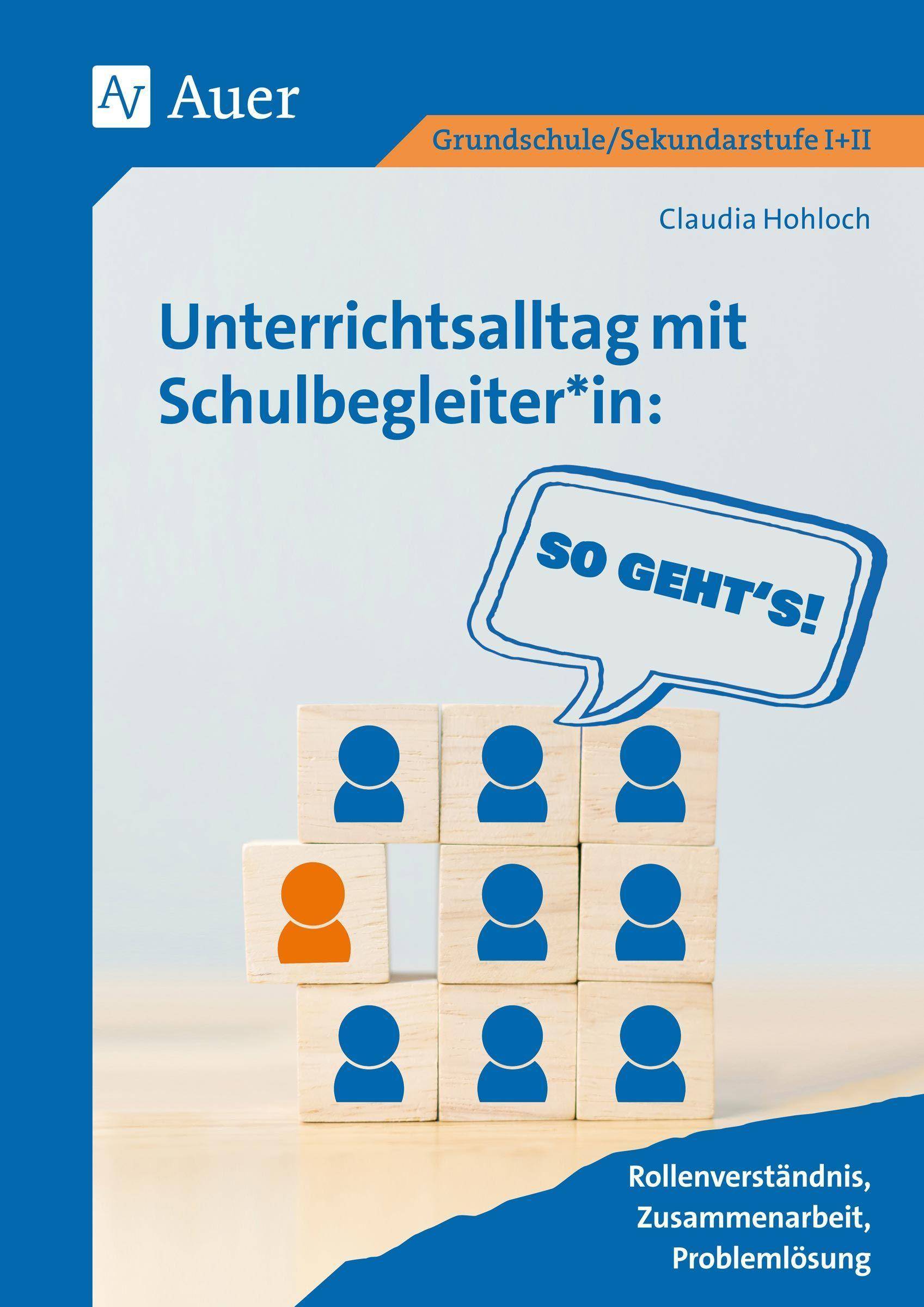 Unterrichtsalltag mit Schulbegleiter*in: So geht's Rollenverständnis, Zusammenarbeit, Problemlösung (Alle Klassenstufen)