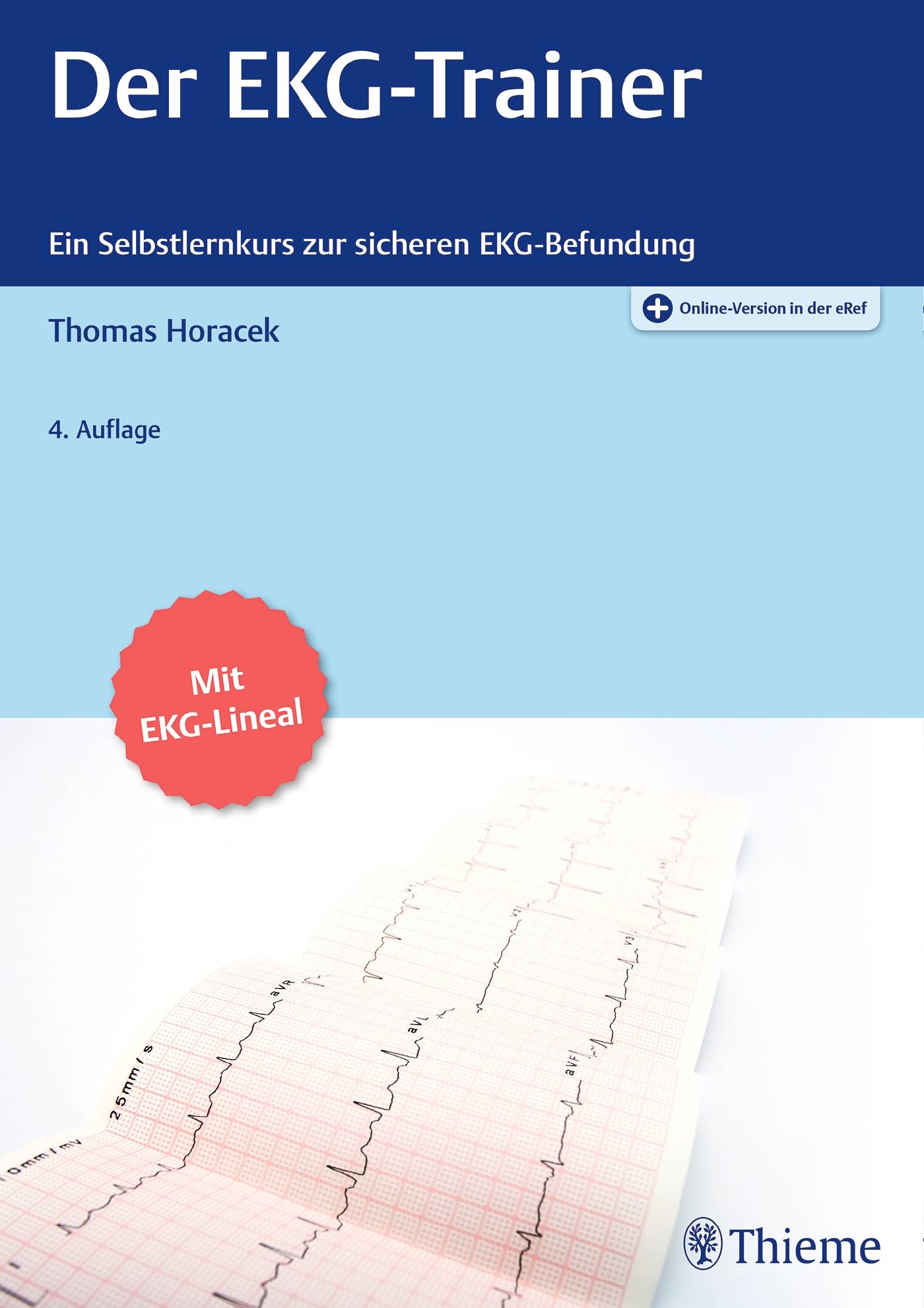 Der EKG-Trainer Ein didaktisch geführter Selbstlernkurs mit 200 Beispiel-EKGs