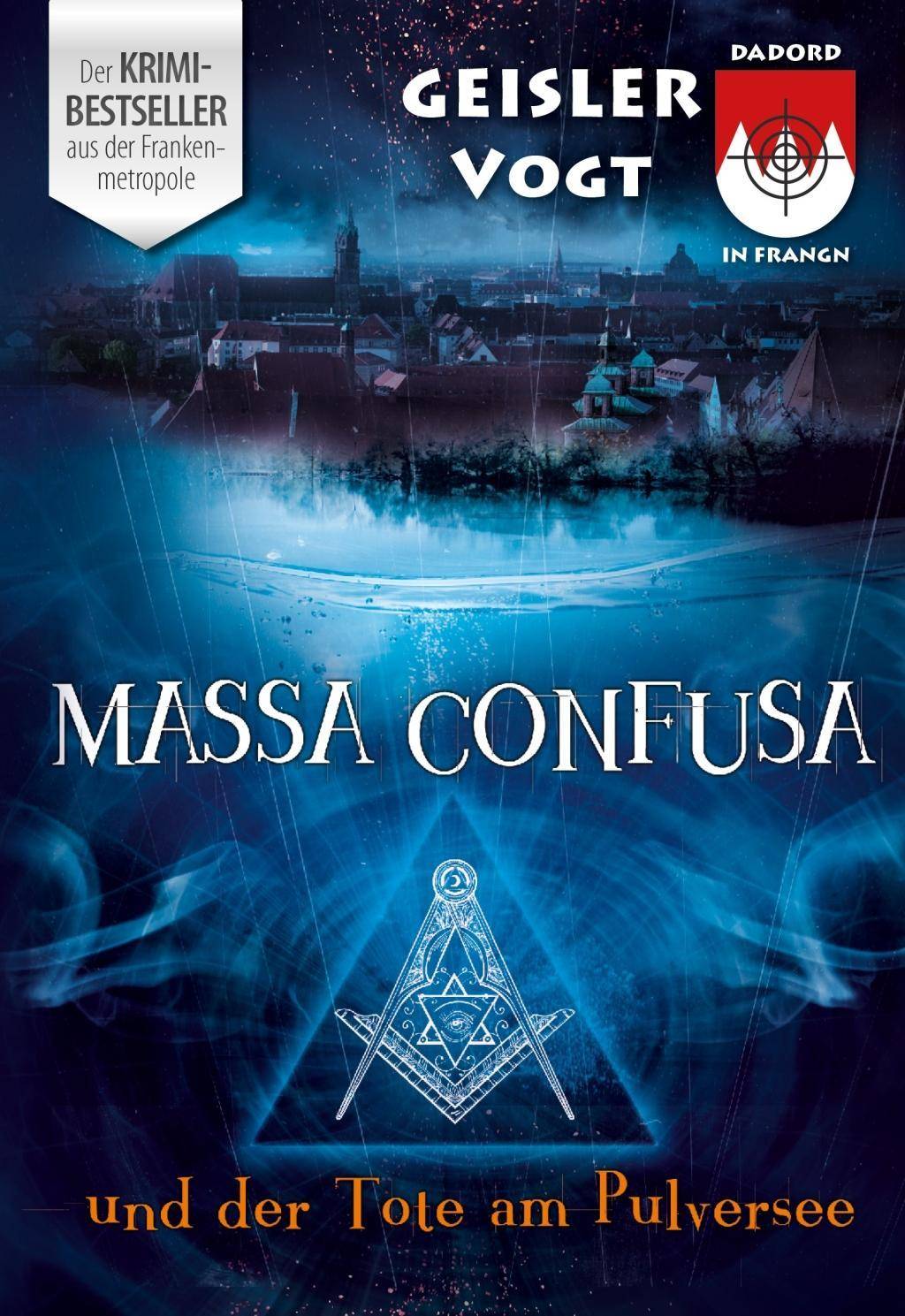 Massa Confusa und der Tote am Pulversee Ein Franken-Krimi, Dadord in Frangn 1