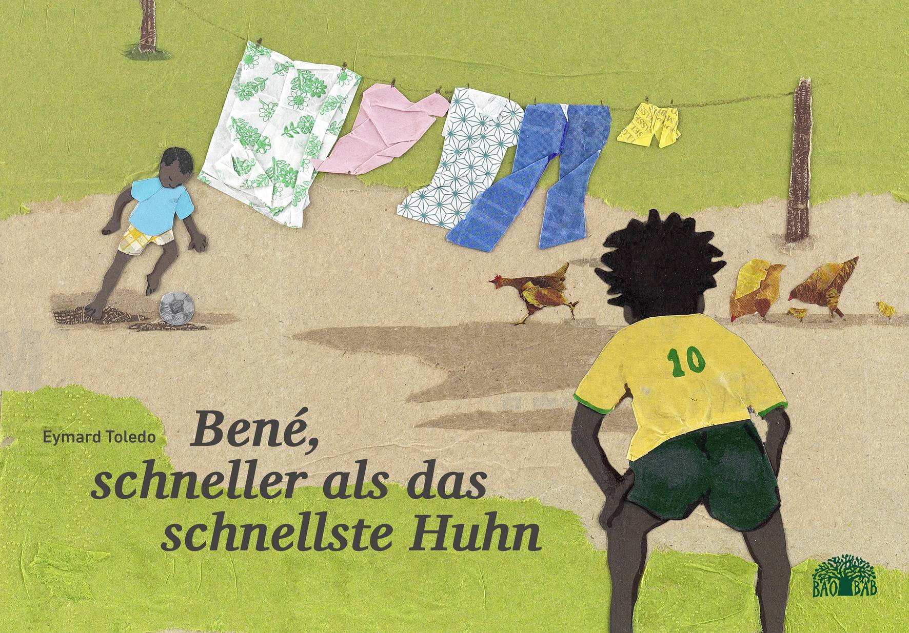 Bené, schneller als das schnellste Huhn Eine Geschichte aus Brasilien